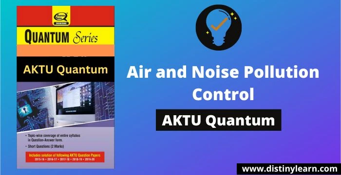Air and Noise Pollution Control 2021-22 AKTU Quantum Series Pdf Free Download