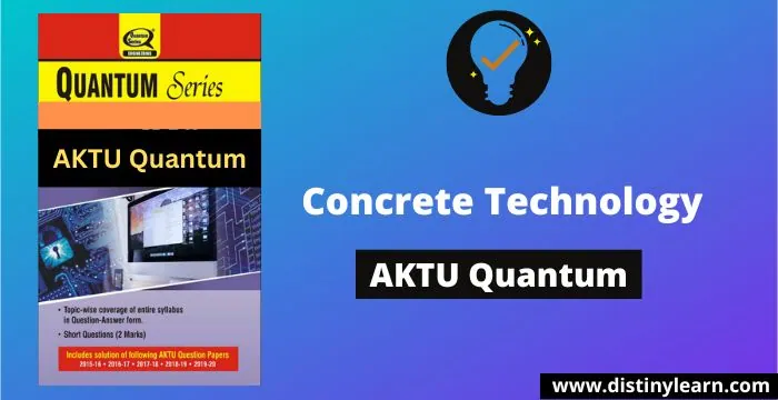 [Civil] Concrete Technology 2020-21 AKTU Quantum Series Pdf Free Download