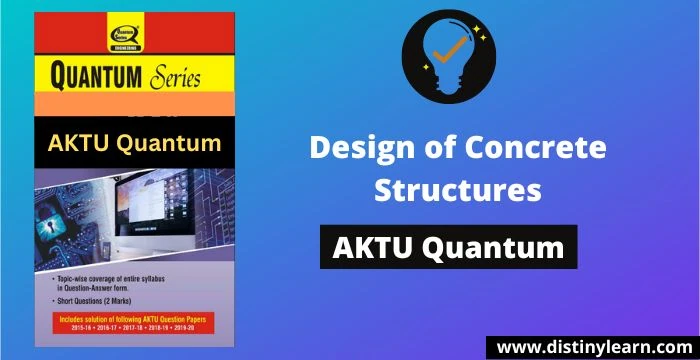Design of Concrete Structures AKTU Quantum Series
